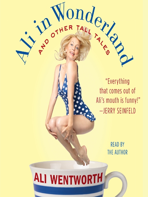 Title details for Ali in Wonderland by Ali Wentworth - Wait list